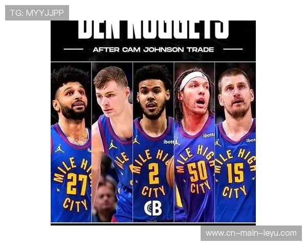 球星与体系平衡成夺冠关键 掘金约基奇示范传统现代结合